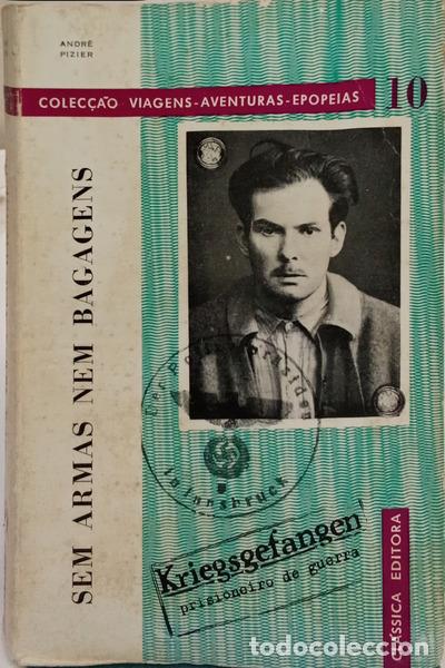 Livres: PIZIER. (Andr&eacute;) - SEM ARMAS NEM BAGAGENS.