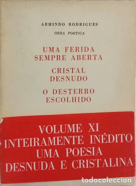 Livres: RODRIGUES. (Armindo) - UMA FERIDA SEMPRE ABERTA, CRISTAL DESNUDO, O DESTERRO ESCOLHIDO. [COM TARJA]