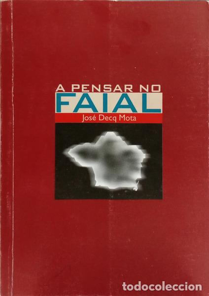 Livres: DECQ MOTA. (Jos&eacute;) - A PENSAR NO FAIAL.