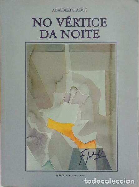 Libros: ALVES. (Adalberto) - NO V&Eacute;RTICE DA NOITE. - Foto 1