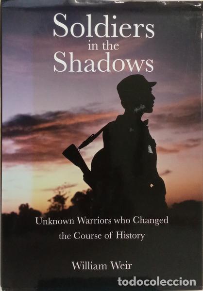 Livres: WEIR. (William) - SOLDIERS IN THE SHADOWS.