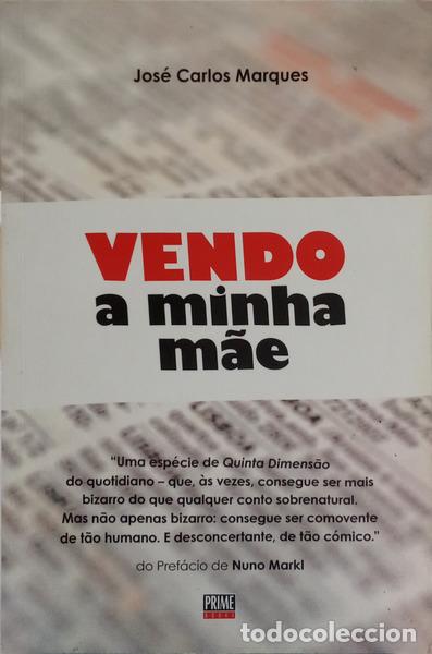Livres: MARQUES. (Jos&eacute; Carlos) - VENDO A MINHA M&Atilde;E. [1.&ordf; EDI&Ccedil;&Atilde;O]