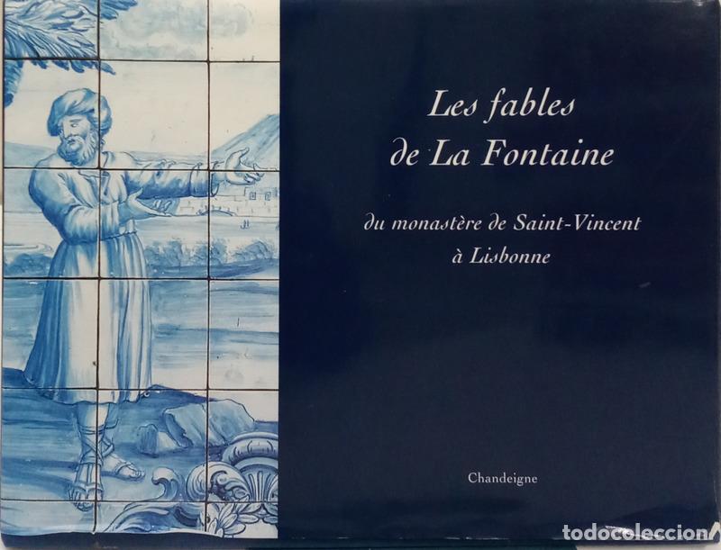 Livres: LA FONTAINE. (Jean de) - AS F&Aacute;BULAS DE LA FONTAINE DE S&Atilde;O VICENTE DE FORA. LES FABLES DE LA FONTAINE