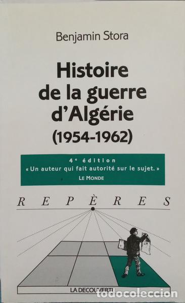 Libros: STORA. (Benjamin) - HISTOIRE DE LA GUERRE D'ALG&Eacute;RIE (1954-1962).