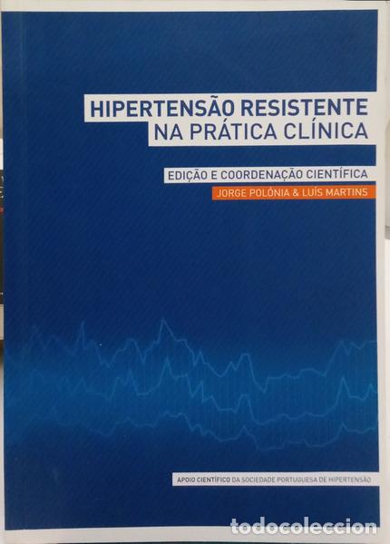 books: POLONIA. (Jorge) e Lu&iacute;s Martins. - HIPERTENS&Atilde;O RESISTENTE NA PR&Aacute;TICA CL&Iacute;NICA.