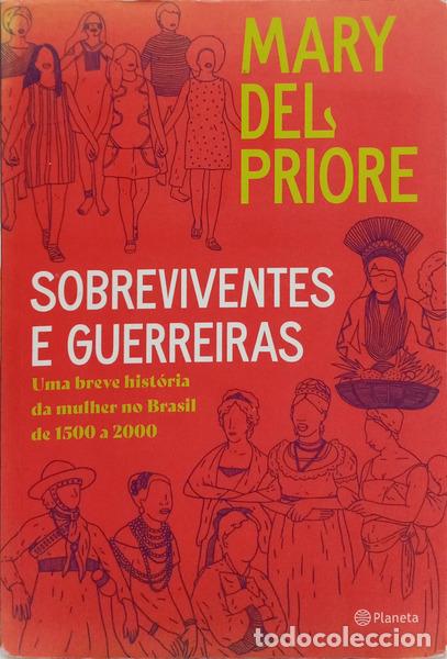B&uuml;cher: PRIORE. (Mary del) - SOBREVIVENTES E GUERREIRAS.