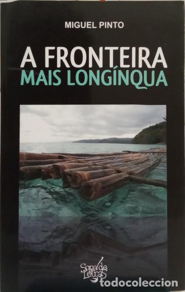 B&uuml;cher: PINTO. (Miguel) - A FRONTEIRA MAIS LONGINQUA. [1.&ordf; EDI&Ccedil;&Atilde;O]