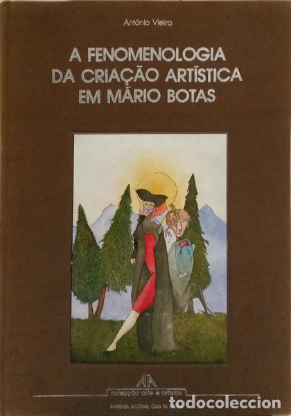 B&uuml;cher: VIEIRA. (Ant&oacute;nio) - A FENOMENOLOGIA DA CRIA&Ccedil;&Atilde;O ART&Iacute;STICA EM M&Aacute;RIO BOTAS.
