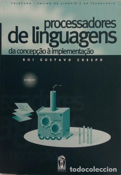 Libros: CRESPO. (Rui Gustavo) - PROCESSADORES DE LINGUAGENS DA CONCEP&Ccedil;&Atilde;O &Agrave; IMPLEMENTA&Ccedil;&Atilde;O. - Foto 1