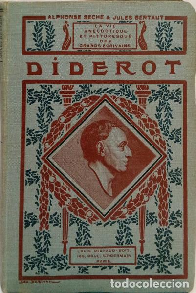 Livres: S&Eacute;CH&Eacute;. (Alphonse) e Jules Bertaut. - DIDEROT: LA VIE ANECDOTIQUE ET PITTORESQUE DES GRANDS ECRIVAINS