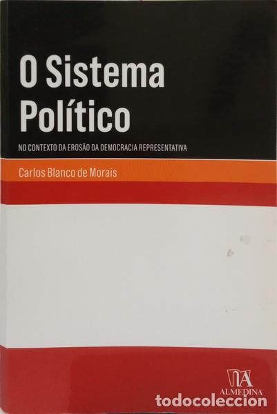 Livres: BLANCO DE MORAIS. (Carlos) - O SISTEMA POL&Iacute;TICO: NO CONTEXTO DA EROS&Atilde;O DA DEMOCRACIA REPRESENTATIVA.