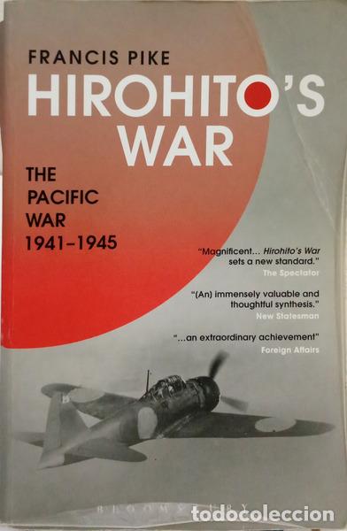 Libri di seconda mano: PIKE. (Francis) - HIROHITO'S WAR: THE PACIFIC WAR, 1941-1945.