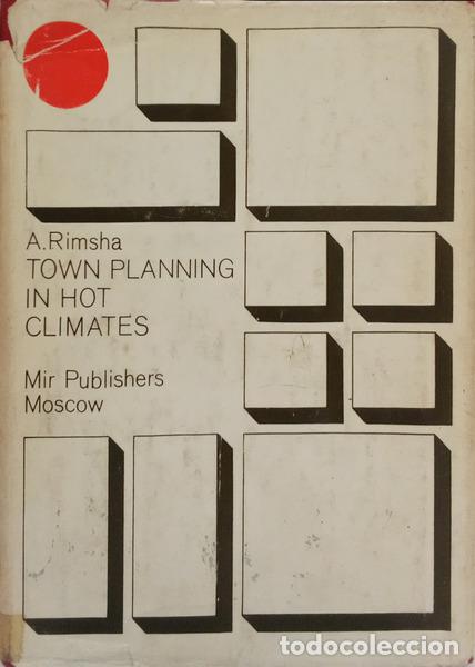 Libri di seconda mano: RIMSHA. (Anatoliy N.) - TOWN PLANNING IN HOT CLIMATES.