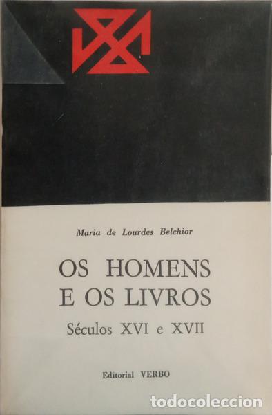 Libri di seconda mano: BELCHIOR. (Maria de Lourdes) - OS HOMENS E OS LIVROS, S&Eacute;CULOS XVI E XVII.