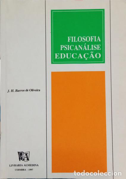Libri di seconda mano: BARROS DE OLIVEIRA. (Jos&eacute; H.) - FILOSOFIA, PSICAN&Aacute;LISE E EDUCA&Ccedil;&Atilde;O.