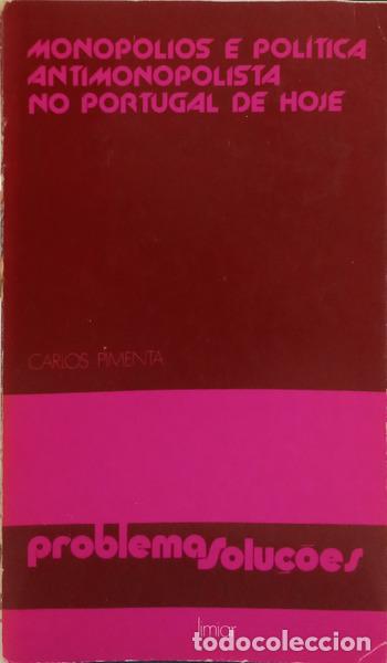 Libri di seconda mano: PIMENTA. (Carlos) - MONOP&Oacute;LIOS E POL&Iacute;TICA ANTIMONOPOLISTA NO PORTUGAL DE HOJE.