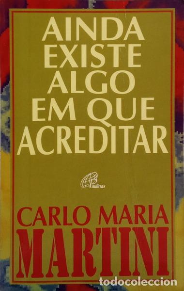 Libri di seconda mano: MARTINI. (Carlo Maria) - AINDA EXISTE ALGO EM QUE ACREDITAR.