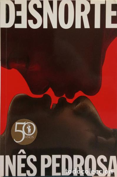 Libros: PEDROSA. (In&ecirc;s) - DESNORTE. [1.&ordf; EDI&Ccedil;&Atilde;O]