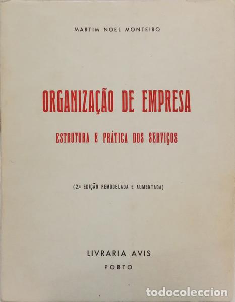 books: MONTEIRO. (Martim Noel) - ORGANIZA&Ccedil;&Atilde;O DE EMPRESA, ESTRUTURA E PR&Aacute;TICA DOS SERVI&Ccedil;OS. [2.&ordf; EDI&Ccedil;&Atilde;O]