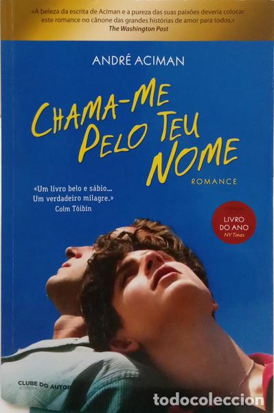 Libri di seconda mano: ACIMAN. (Andr&eacute;) - CHAMA-ME PELO TEU NOME. [1.&ordf; EDI&Ccedil;&Atilde;O]