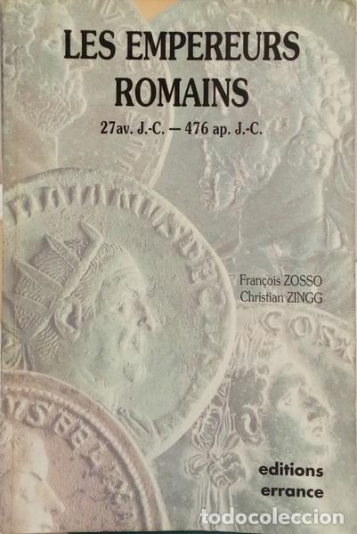 Libros: ZOSSO. (Fran&ccedil;ois) e Christian Zingg. - LES EMPEREURS ROMAINS 27AV. J.-C. - 476 AP. J.-C.