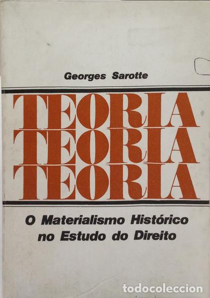 Libros: SAROTTE. (Georges) - O MATERIALISMO HIST&Oacute;RICO NO ESTUDO DO DIREITO. [2.&ordf; EDI&Ccedil;&Atilde;O]