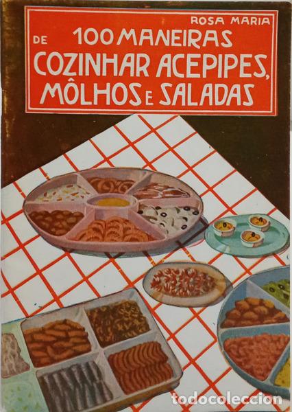 Libros: ROSA MARIA. - 100 MANEIRAS DE COZINHAR ACEPIPES, M&Ocirc;LHOS E SALADAS.