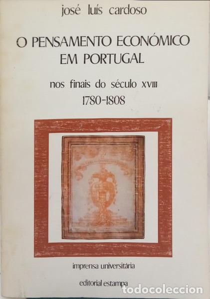 Libros: CARDOSO. (Jos&eacute; Lu&iacute;s) - O PENSAMENTO ECON&Oacute;MICO EM PORTUGAL NOS FINAIS DO S&Eacute;CULO XVIII 1780-1808.