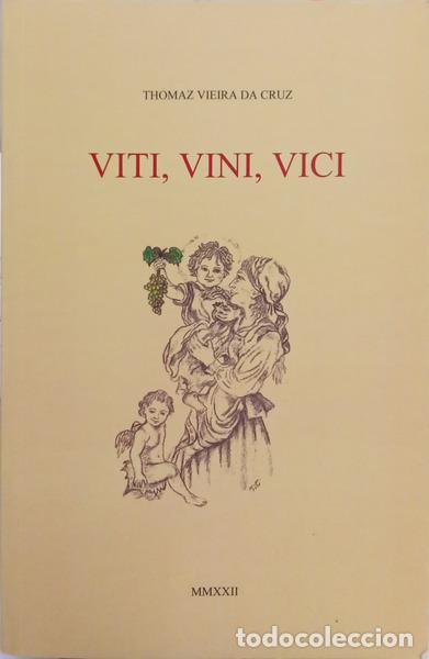 Livres: VIEIRA DA CRUZ. (Tom&aacute;s) - VITI, VINI, VICI. [2.&ordf; EDI&Ccedil;&Atilde;O]