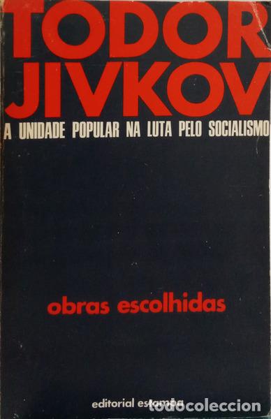 books: JIVKOV. (Todor) - A UNIDADE POPULAR NA LUTA PELO SOCIALISMO.