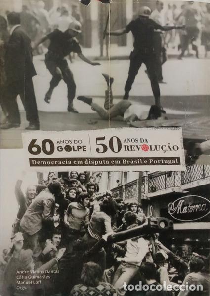 Libros: DANTAS. (Andr&eacute; Vianna), C&aacute;tia Guimar&atilde;es e Manuel Loff. - 60 ANOS DO GOLPE, 50 ANOS DA REVOLU&Ccedil;&Atilde;O. [DE