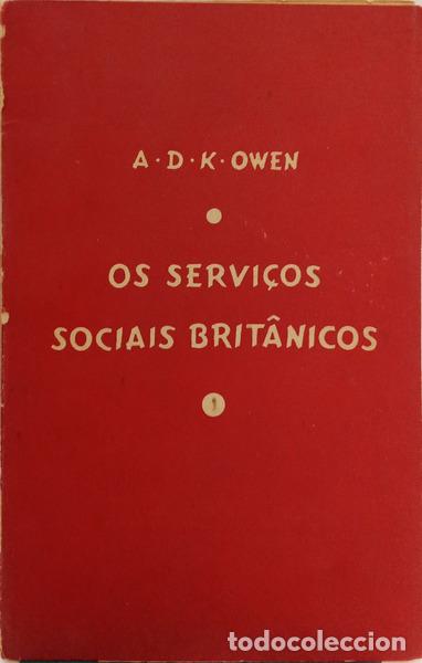 Libros: OWEN. (A. D. K.) - OS SERVI&Ccedil;OS SOCIAIS BRIT&Acirc;NICOS.