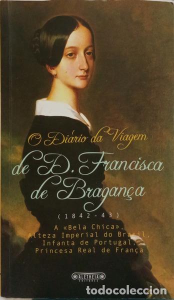 Libros: LANGSDORFF. (Victorine Emilie de Sainte-Aulaire, Baronesa de) - O DI&Aacute;RIO DA VIAGEM DE D. FRANCISCA D