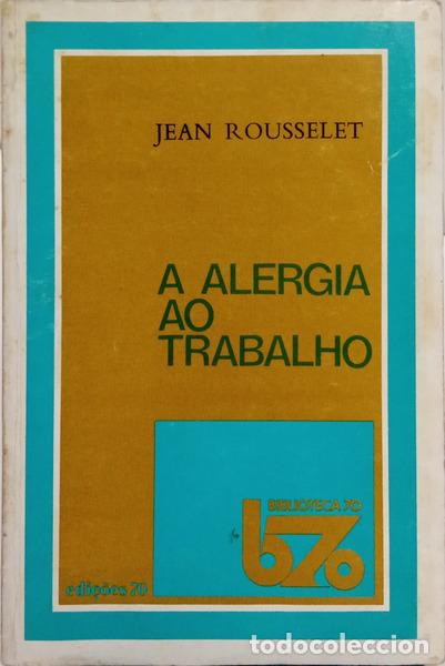 Libros: ROUSSELET. (Jean) - A ALERGIA AO TRABALHO.