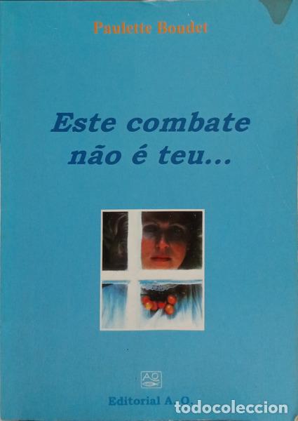 Libros: BOUDET. (Paulette) - ESTE COMBATE N&Atilde;O &Eacute; TEU&hellip;