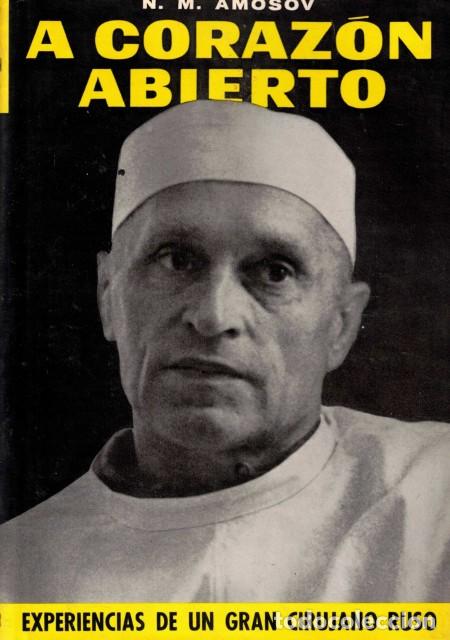 Libri di seconda mano: A coraz&oacute;n abierto (Experiencias de un cirujano ruso) - Amosov, N. M.