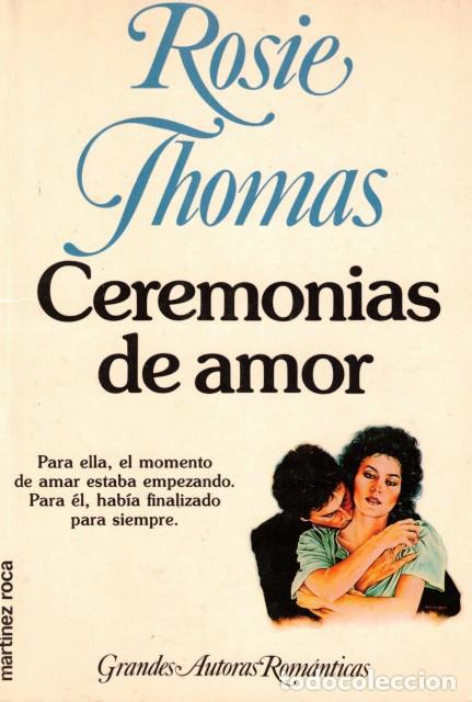 Libros: Ceremonias de amor - Thomas, Rosie - Foto 1