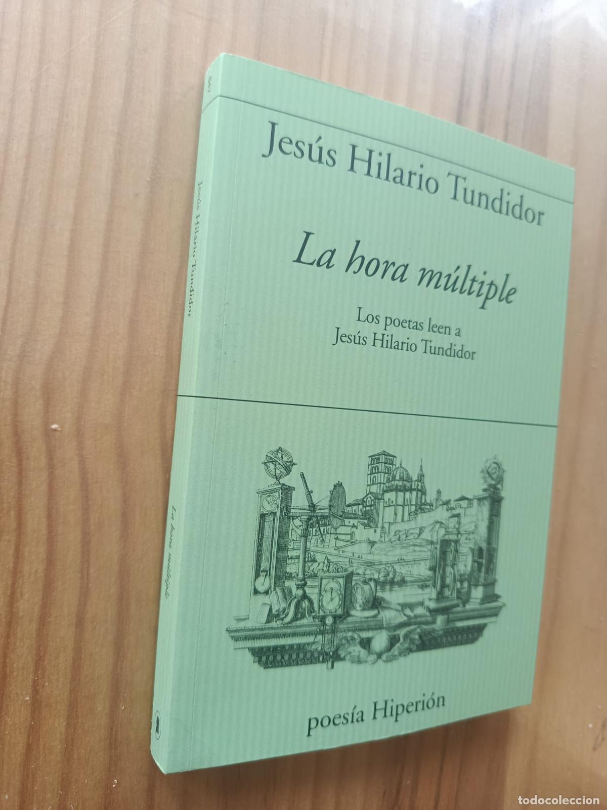 Libri di seconda mano: LA HORA MULTIPLE LOS POETAS LEEN A JESUS HILARIO TUNDIDOR - JESUS HILARIO TUNDIDOR