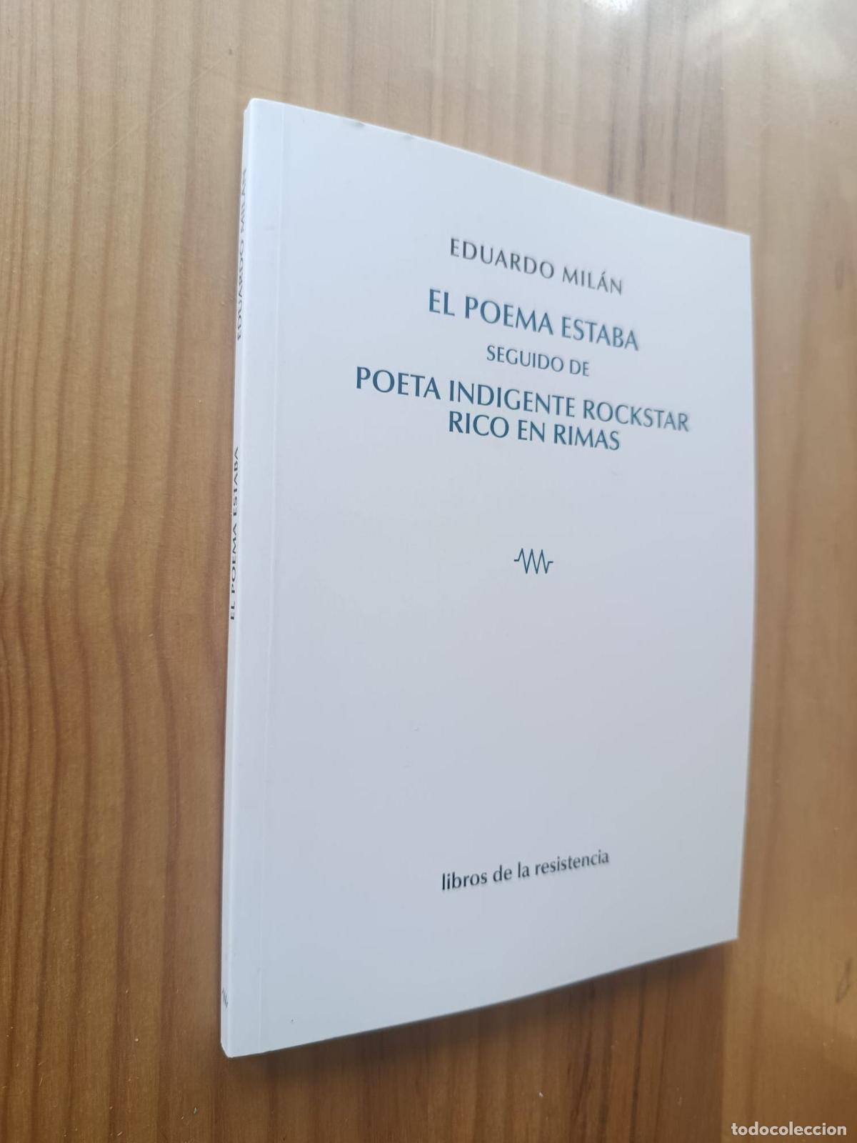 Libri di seconda mano: El poema estaba seguido de Poeta indigente rockstar rico en rimas - Eduardo Mil&aacute;n