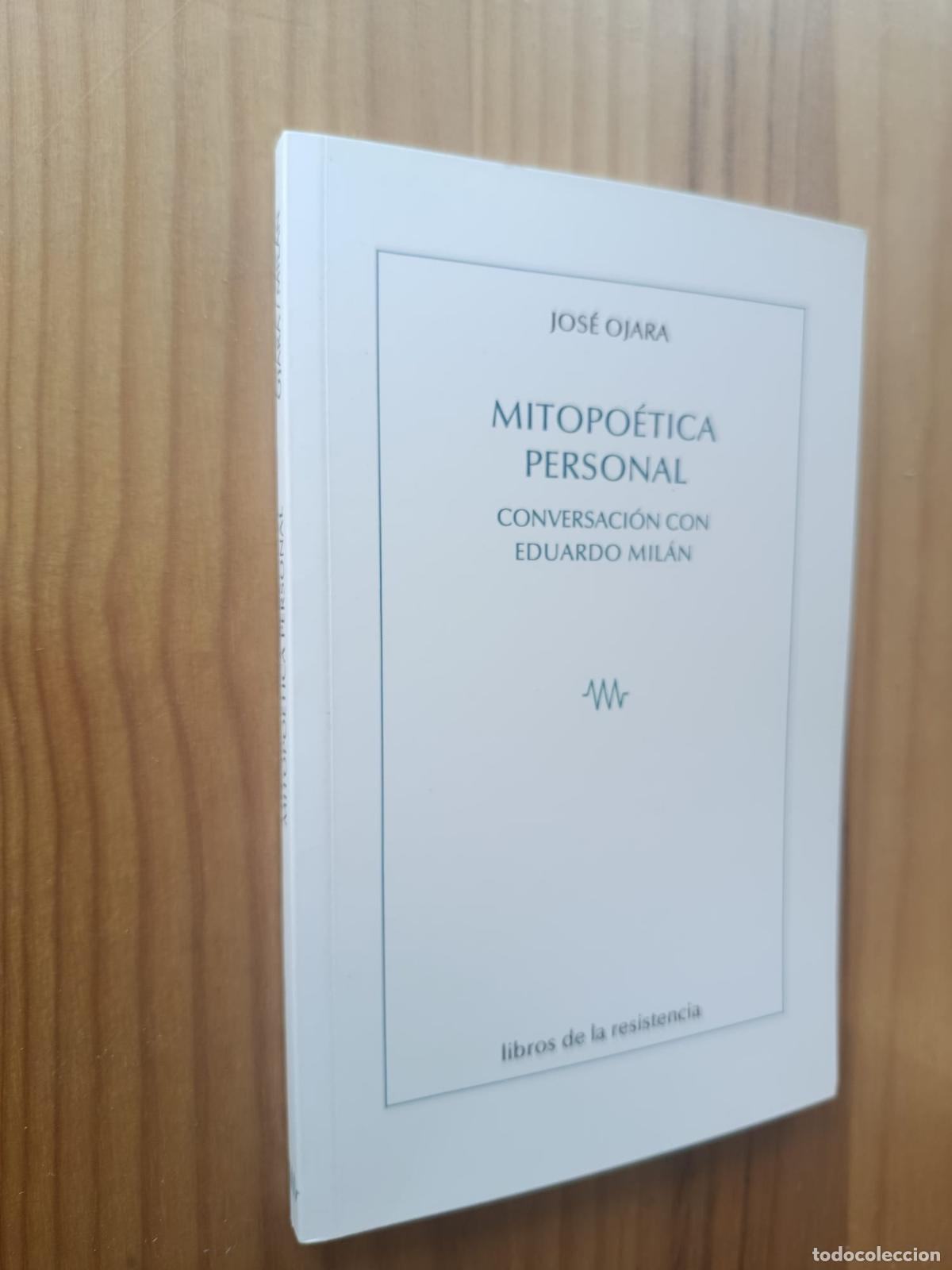 Libri di seconda mano: Mitopo&eacute;tica personal Conversaci&oacute;n con Eduardo Mil&aacute;n - JOSE OJARA