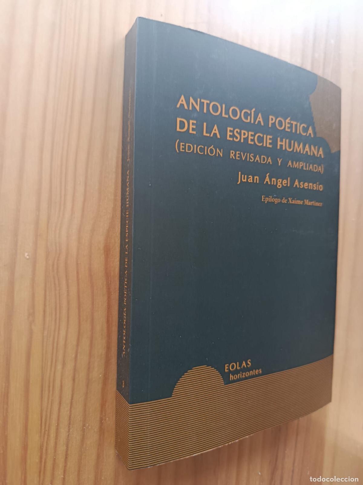 Libri di seconda mano: Antolog&iacute;a po&eacute;tica de la especie humana - JUAN ANGEL ASENSIO