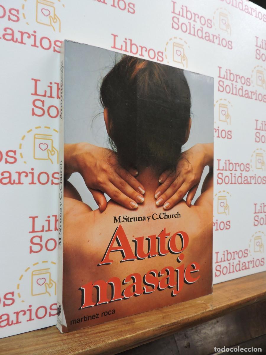 Livros em segunda m&atilde;o: Auto Masaje. M. STRUNA Y C. CHURCH. Ed. Mart&iacute;nez Roca. Barcelona, 1988