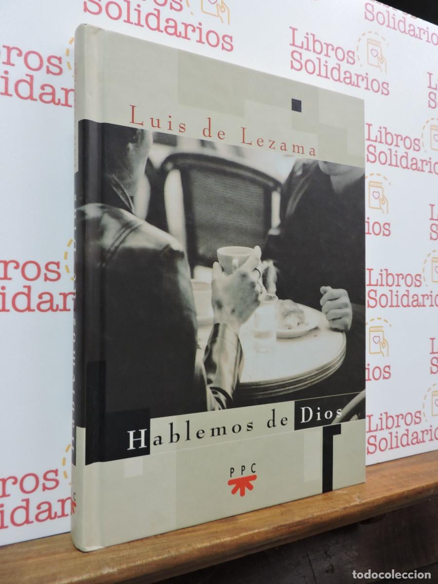 Libros: Hablemos de Dios. DE LEZAMA, Luis. Ed. PPC. Madrid, 2003 - Foto 1