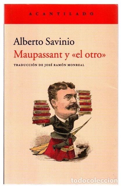 B&uuml;cher: Maupassant y &rdquo;el otro&rdquo; - Savinio, Alberto