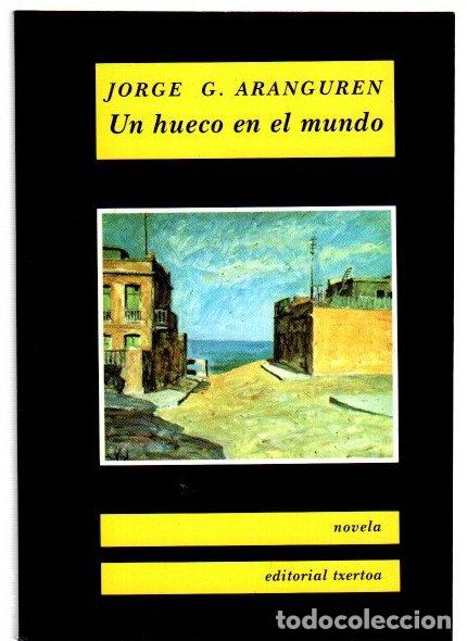 Libros: Un hueco en el mundo - Aranguren, Jorge G.