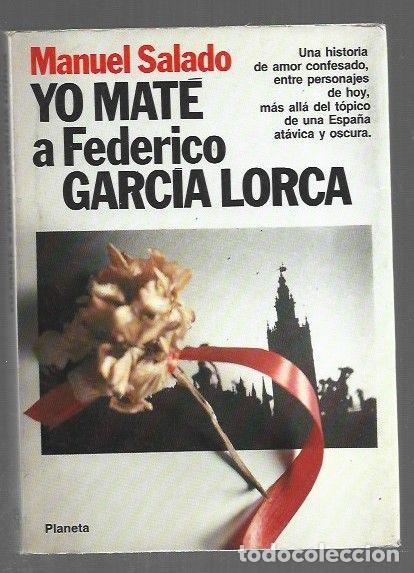 books: YO MATE A FEDERICO GARCIA LORCA - SALADO, MANUEL