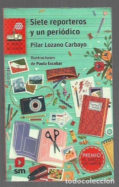Livres: SIETE REPORTEROS Y UN PERIODICO - LOZANO CARBAYO, PILAR
