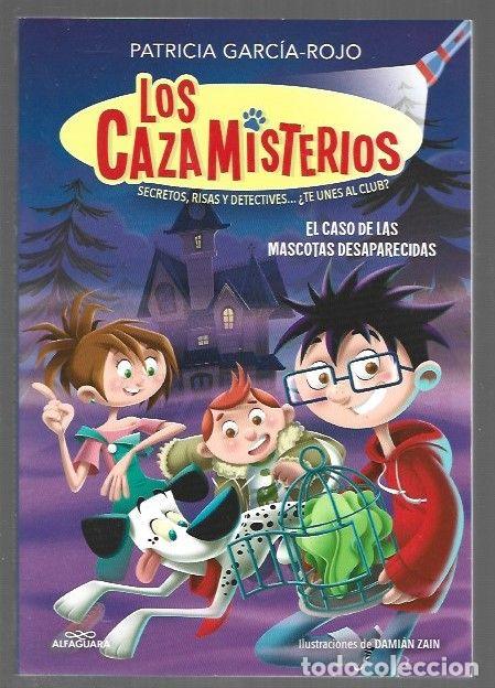 Livres: LOS CAZAMISTERIOS 1: EL CASO DE LAS MASCOTAS DESAPARECIDAS - GARCIA-ROJO, PATRICIA