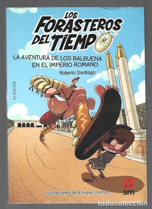 Livres: LOS FORASTEROS DEL TIEMPO 3: LA AVENTURA DE LOS BALBUENA EN EL IMPERIO ROMANO - SANTIAGO, ROBERTO