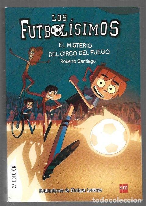 Livres: LOS FUTBOLISIMOS 8: EL MISTERIO DEL CIRCO DE FUEGO - SANTIAGO, ROBERTO